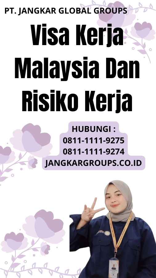 Visa Kerja Malaysia Dan Risiko Kerja