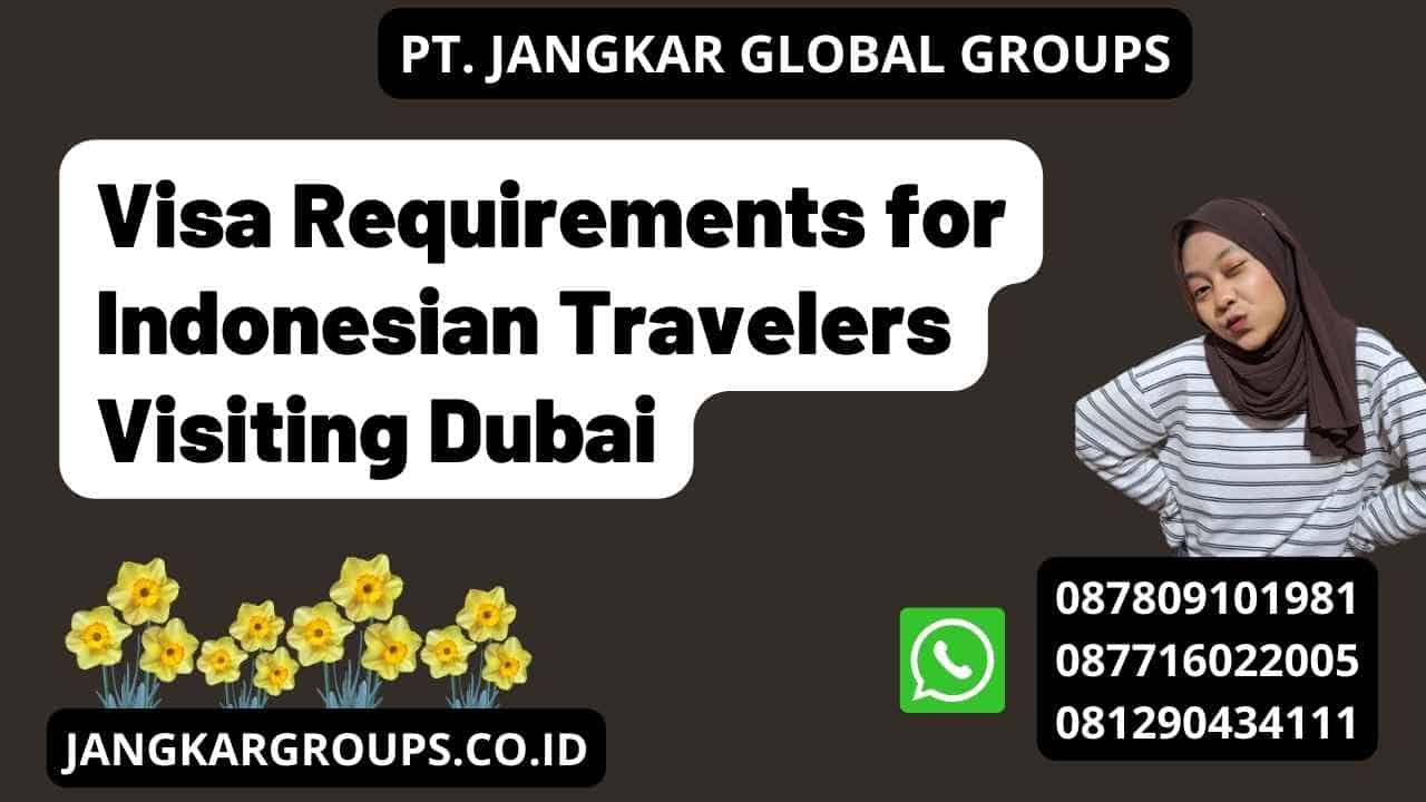 Visa Requirements for Indonesian Travelers Visiting Dubai