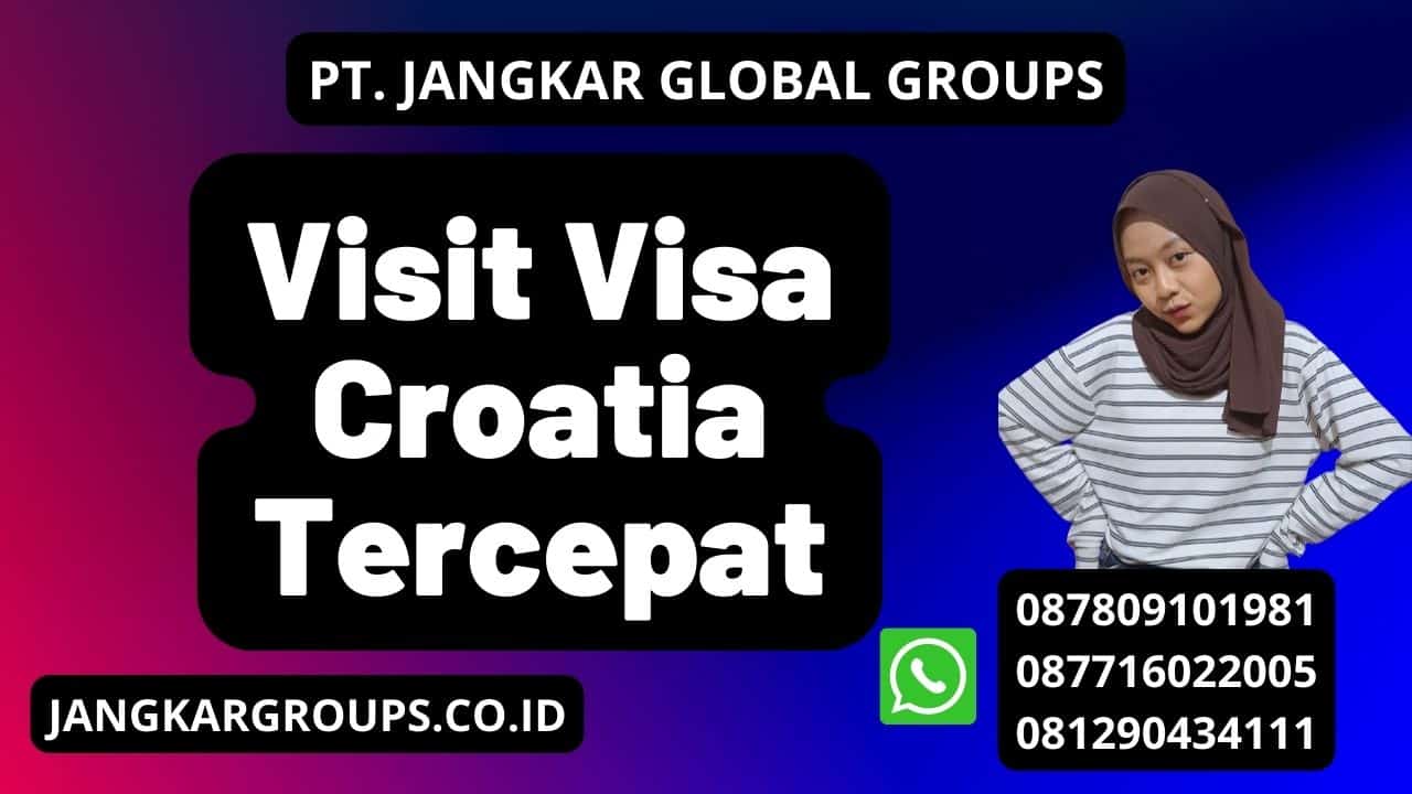 Visit Visa Croatia Tercepat