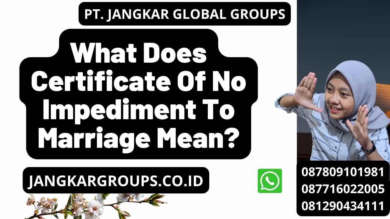 What Does Certificate Of No Impediment To Marriage Mean?