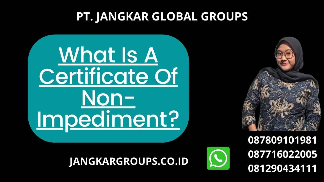 What Is A Certificate Of Non-Impediment?