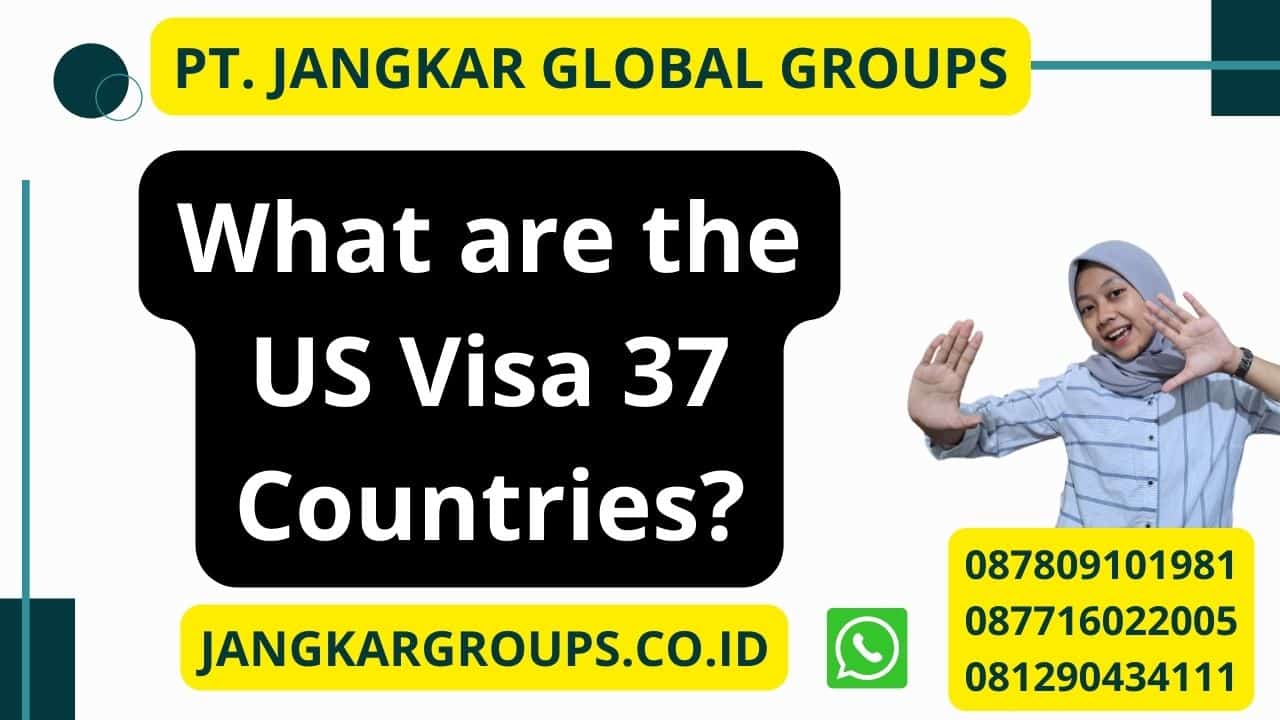 What are the US Visa 37 Countries?