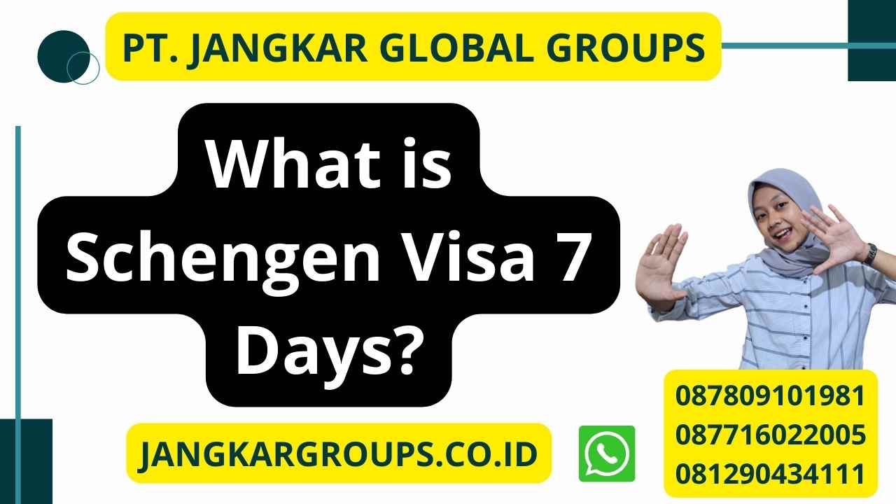 What is Schengen Visa 7 Days?