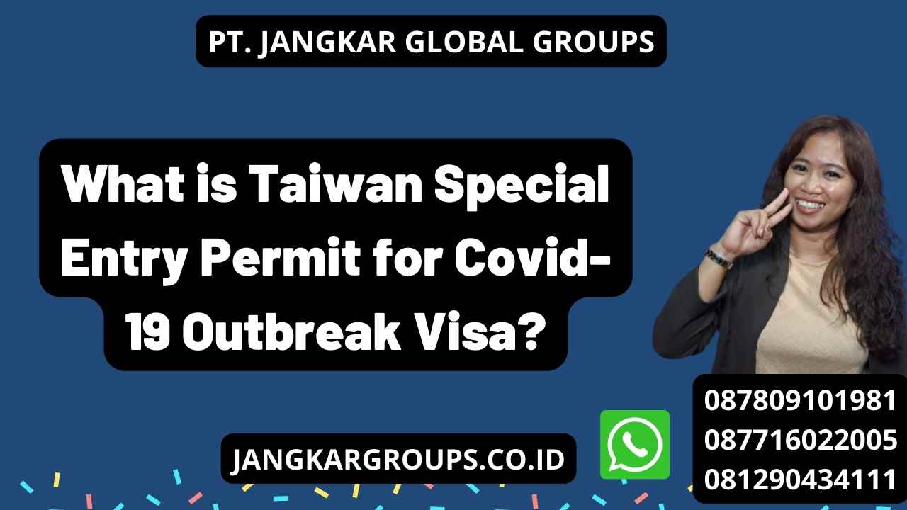 What is Taiwan Special Entry Permit for Covid-19 Outbreak Visa?