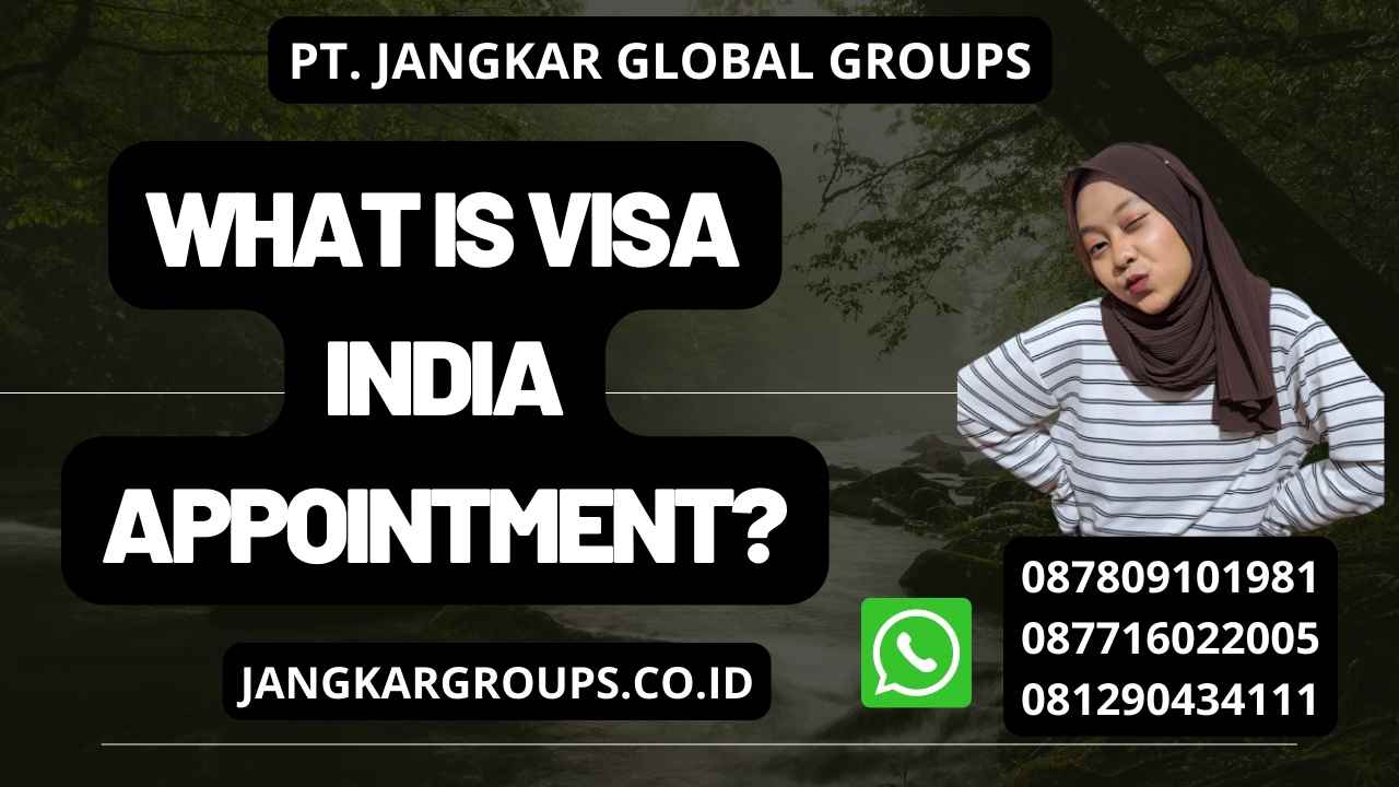 What is Visa India Appointment?