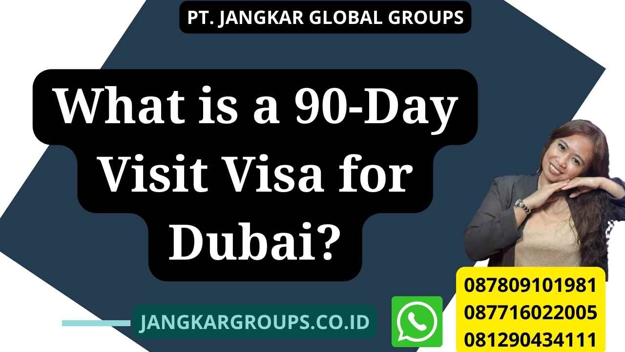 What is a 90-Day Visit Visa for Dubai?