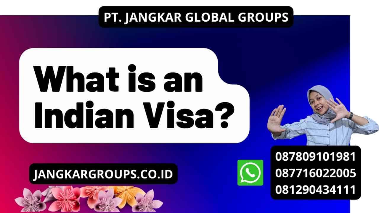 What is an Indian Visa?