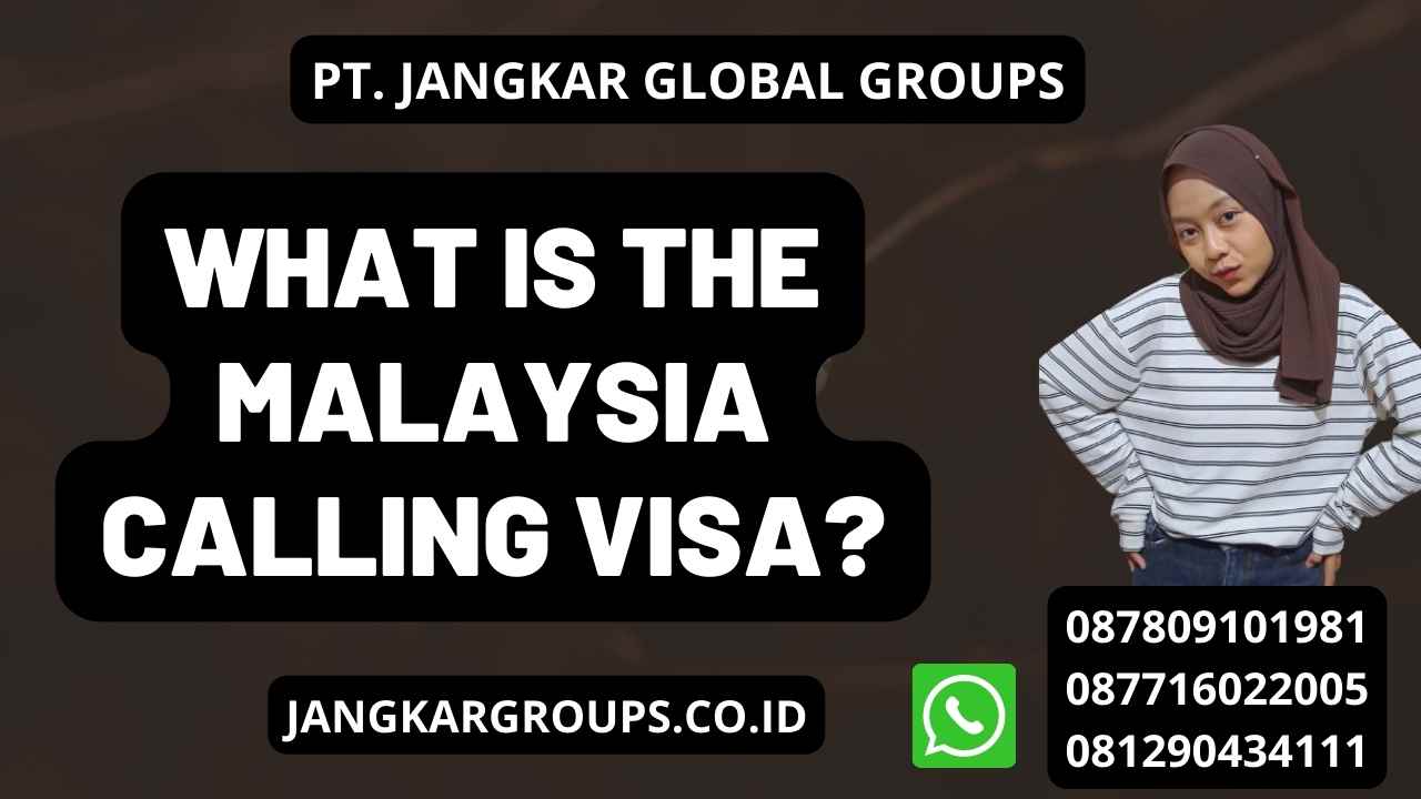 What is the Malaysia Calling Visa?