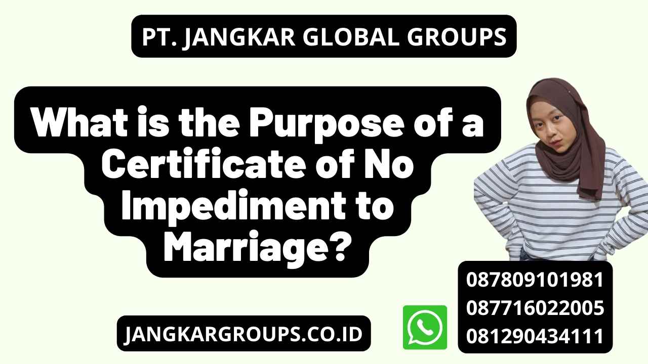 What is the Purpose of a Certificate of No Impediment to Marriage?