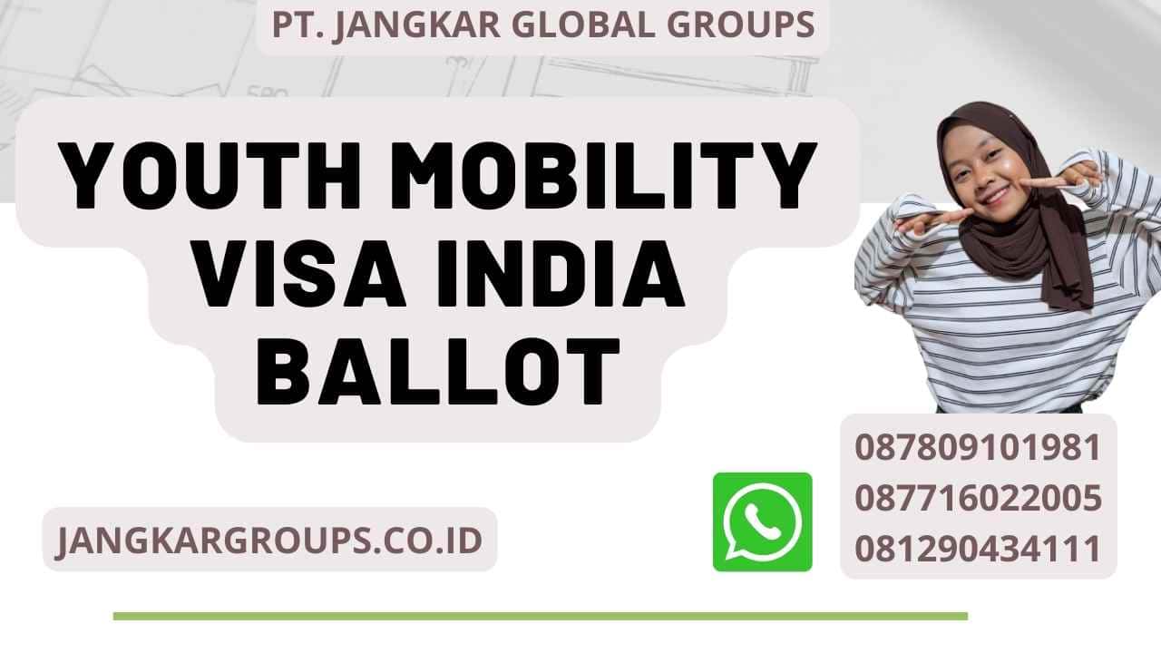 Youth Mobility Visa India Ballot