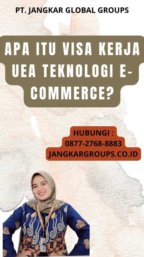 Apa Itu Visa Kerja UEA Teknologi E-Commerce
