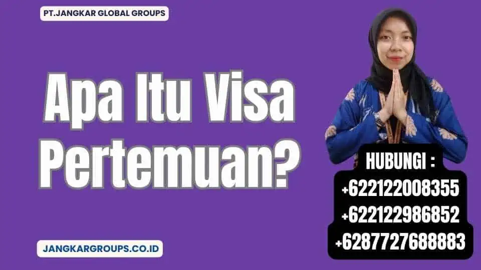 Apa Itu Visa Pertemuan