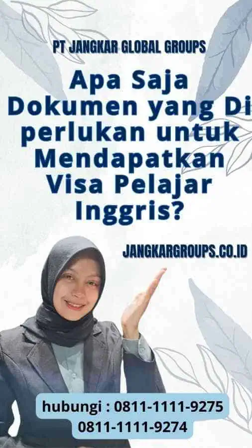 Apa Saja Dokumen yang Di perlukan untuk Mendapatkan Visa Pelajar Inggris?