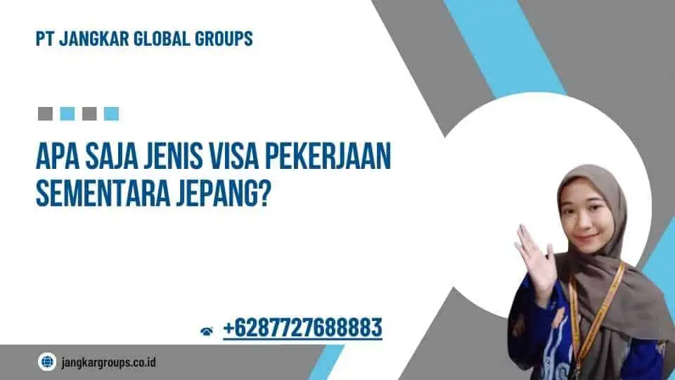 Apa Saja Jenis Visa Pekerjaan Sementara Jepang?