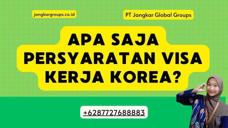 Apa Saja Persyaratan Visa Kerja Korea?