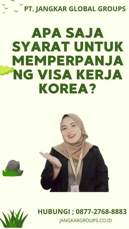 Apa Saja Syarat untuk Memperpanjang Visa Kerja Korea