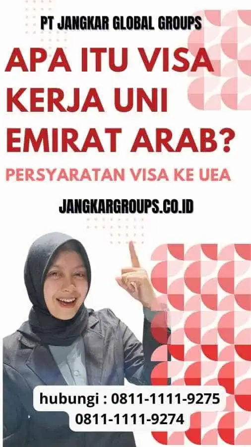 Apa itu Visa Kerja Uni Emirat Arab - Persyaratan Visa ke UEA