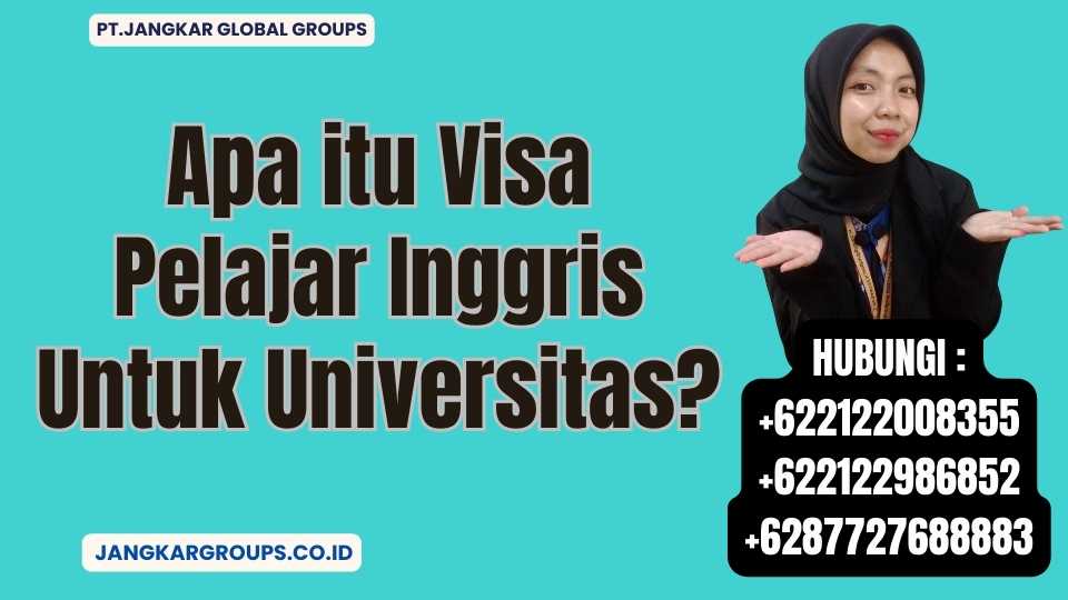 Apa itu Visa Pelajar Inggris Untuk Universitas