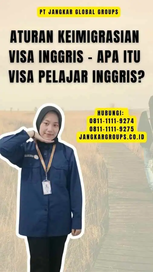 Aturan Keimigrasian Visa Inggris - Apa itu Visa Pelajar Inggris