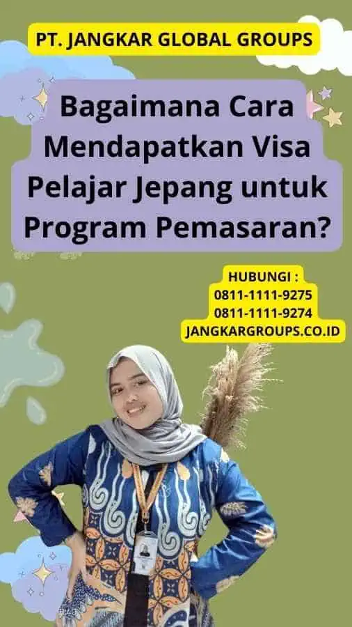 Bagaimana Cara Mendapatkan Visa Pelajar Jepang untuk Program Pemasaran?