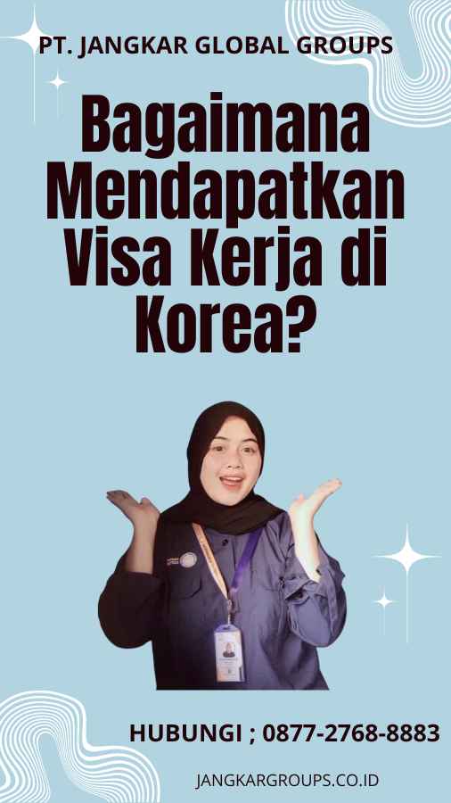 Bagaimana Mendapatkan Visa Kerja di Korea