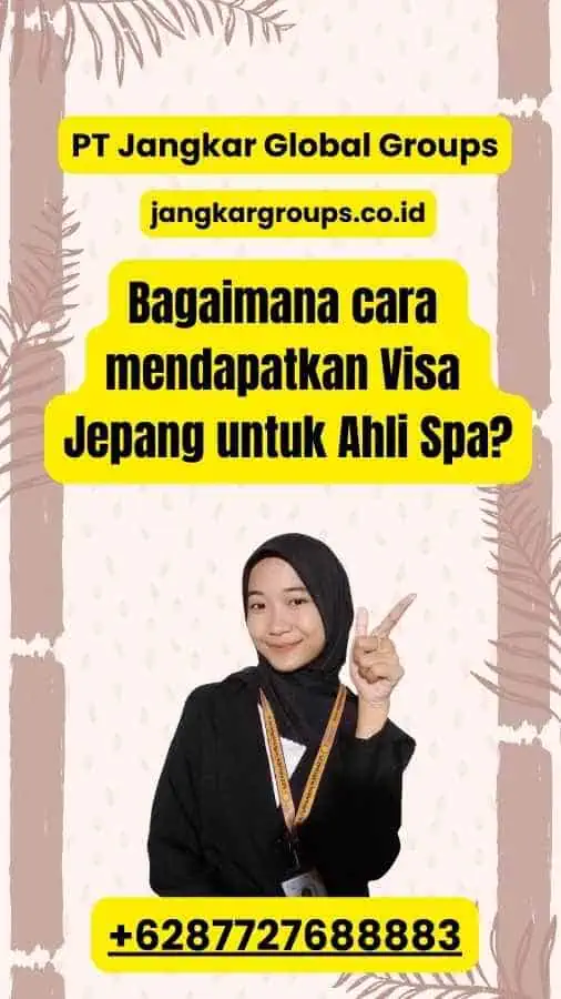 Bagaimana cara mendapatkan Visa Jepang untuk Ahli Spa?