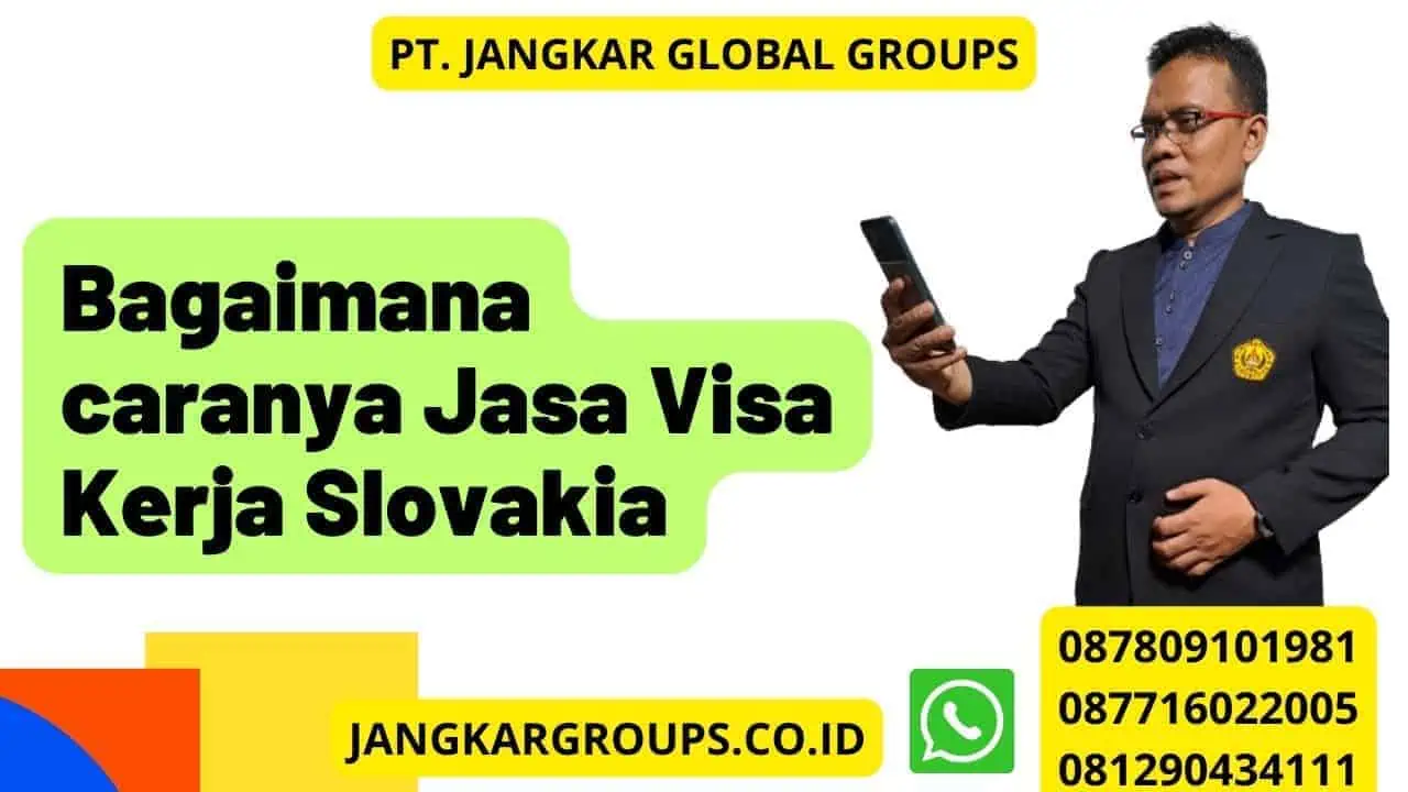 Bagaimana caranya Jasa Visa Kerja Slovakia