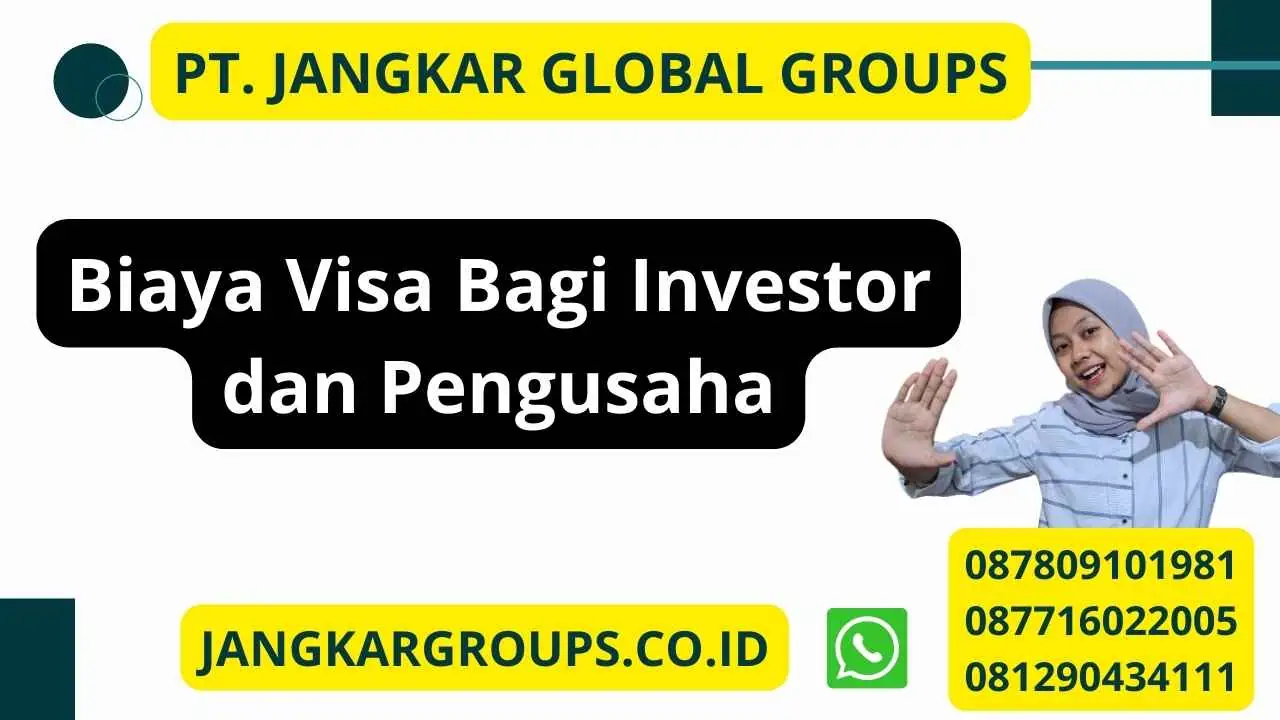 Biaya Visa Bagi Investor dan Pengusaha