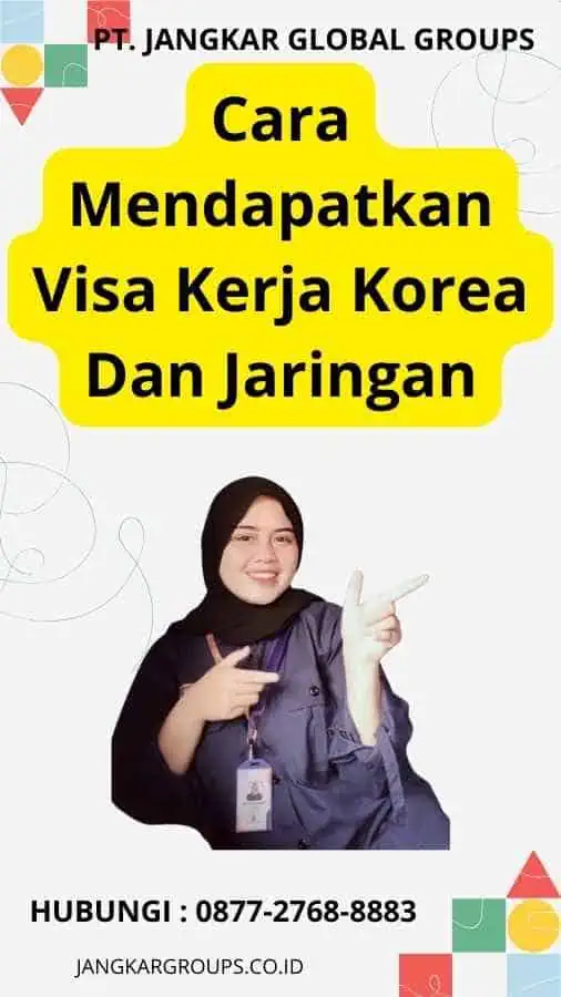 Cara Mendapatkan Visa Kerja Korea Dan Jaringan