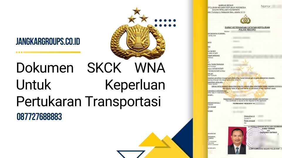 Dokumen SKCK WNA Untuk Keperluan Pertukaran Transportasi