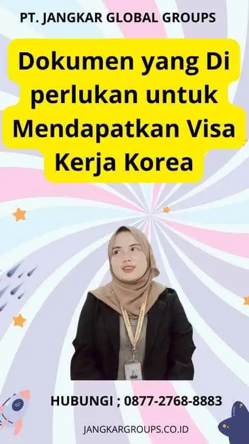 Dokumen yang Di perlukan untuk Mendapatkan Visa Kerja Korea