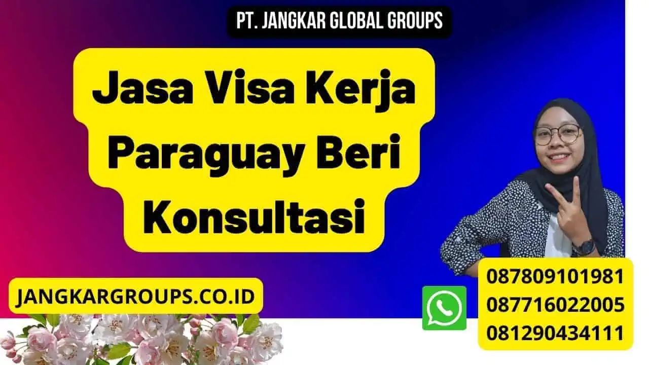 Jasa Visa Kerja Paraguay Beri Konsultasi