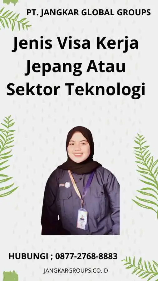 Jenis Visa Kerja Jepang Atau Sektor Teknologi