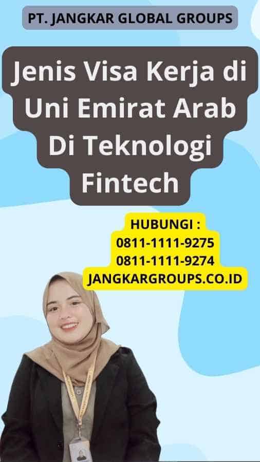 Jenis Visa Kerja di Uni Emirat Arab Di Teknologi Fintech