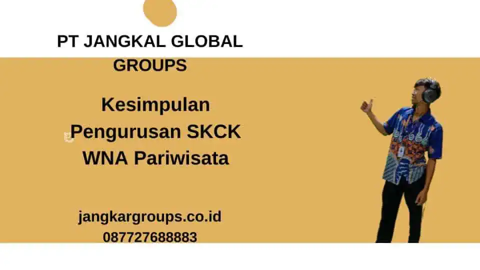 Kesimpulan Pengurusan SKCK WNA Pariwisata