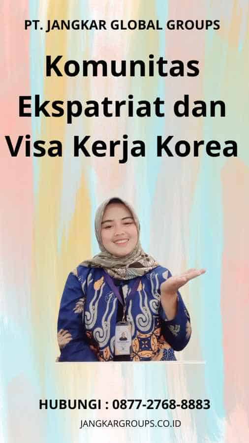 Komunitas Ekspatriat dan Visa Kerja Korea