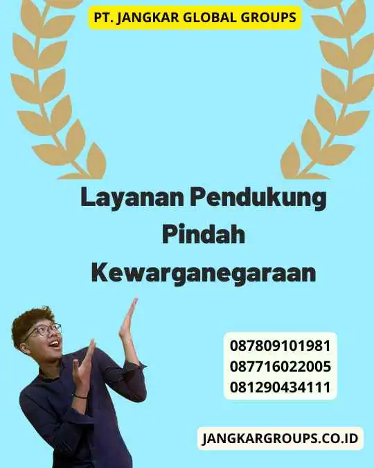 Layanan Pendukung Pindah Kewarganegaraan