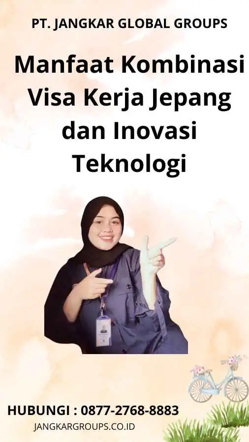 Manfaat Kombinasi Visa Kerja Jepang dan Inovasi Teknologi