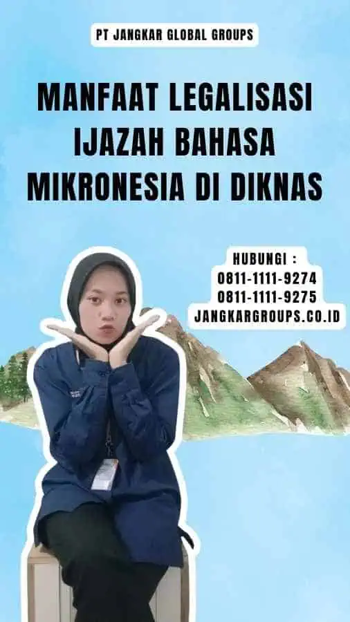 Manfaat Legalisasi Ijazah Bahasa Mikronesia Di Diknas