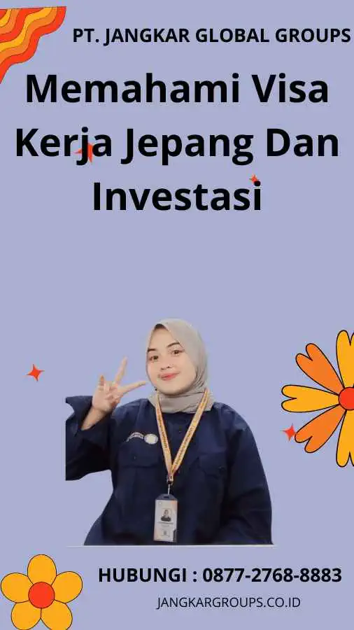 Memahami Visa Kerja Jepang Dan Investasi