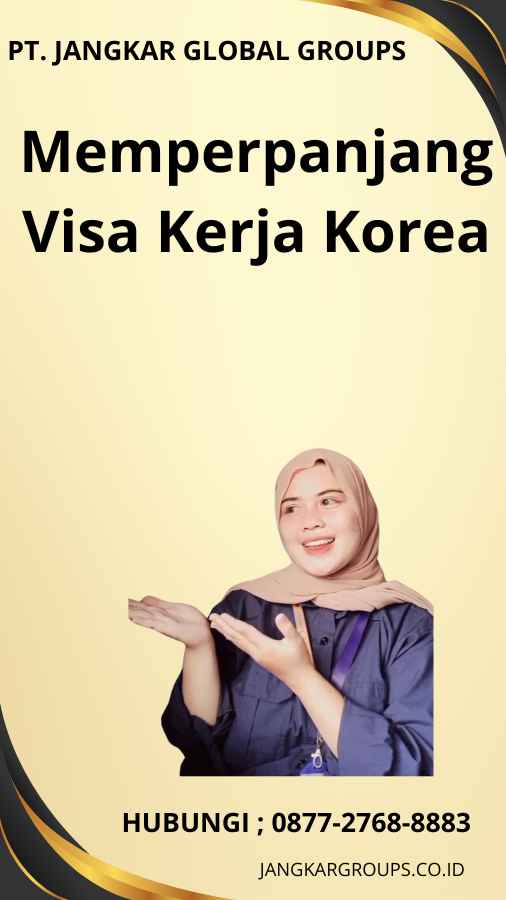 Memperpanjang Visa Kerja Korea