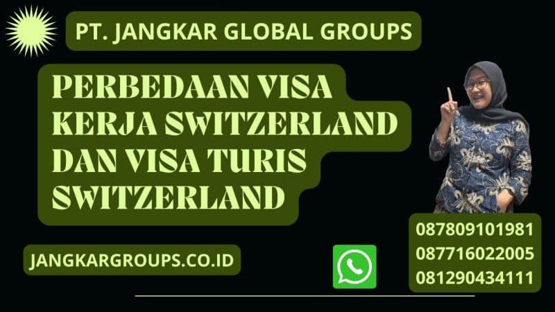 Perbedaan Visa Kerja Switzerland dan Visa Turis Switzerland