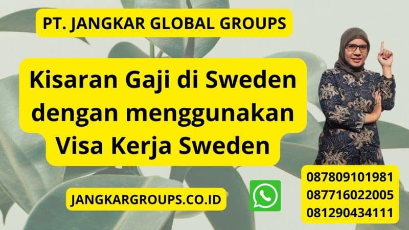 Kisaran Gaji di Sweden dengan menggunakan Visa Kerja Sweden