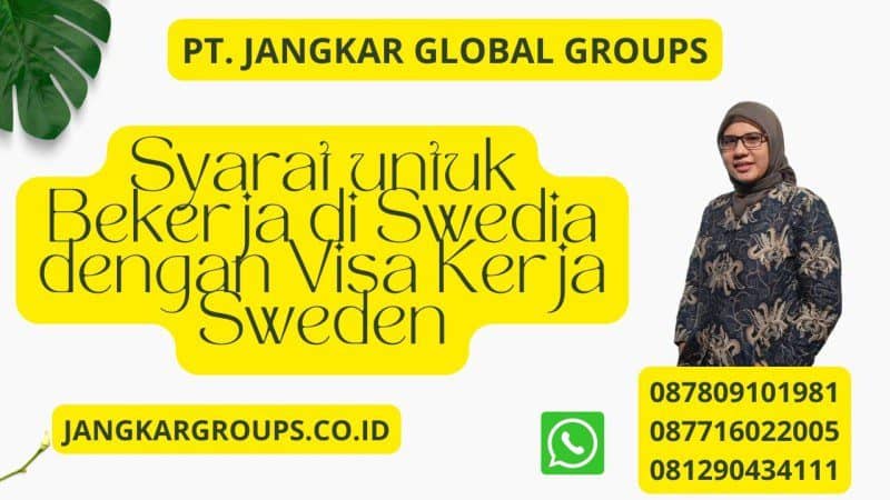 Syarat untuk Bekerja di Swedia dengan Visa Kerja Sweden
