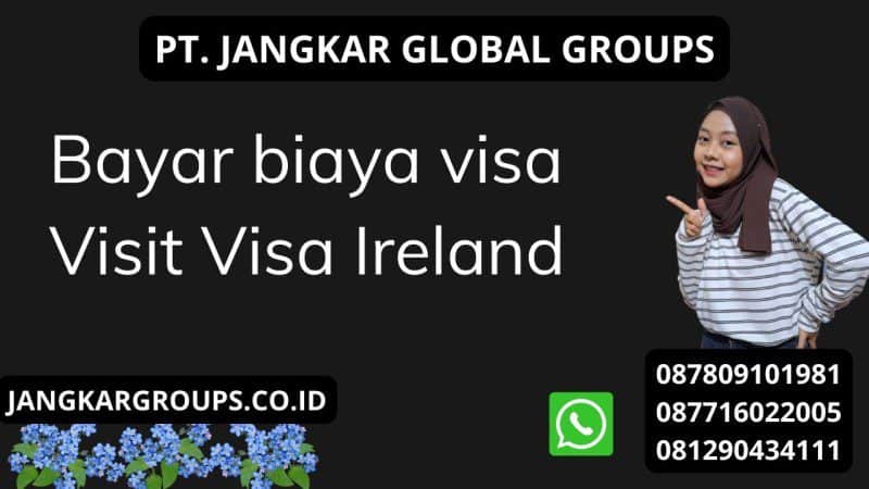 Bayar biaya visa Visit Visa Ireland