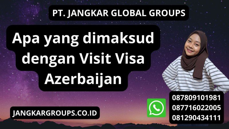 Apa yang dimaksud dengan Visit Visa Azerbaijan