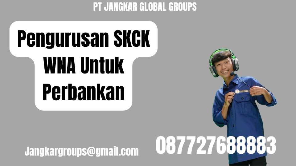 Pengurusan SKCK WNA Untuk Perbankan