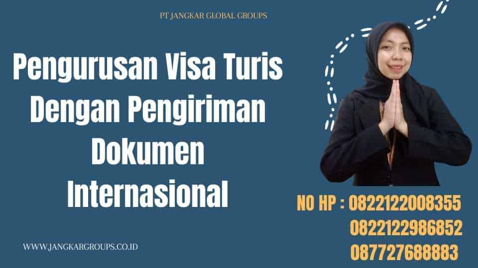 Pengurusan Visa Turis Dengan Pengiriman Dokumen Internasional