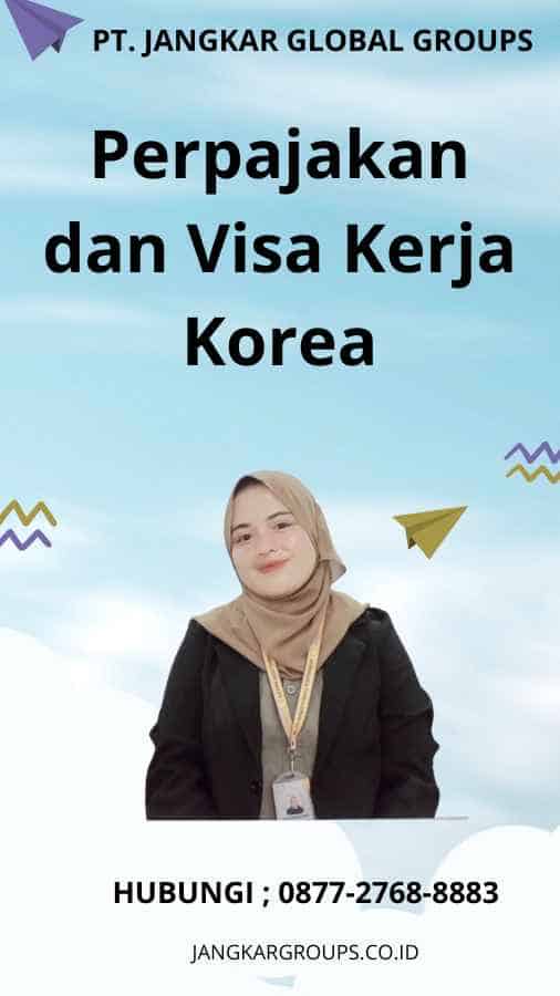 Perpajakan dan Visa Kerja Korea