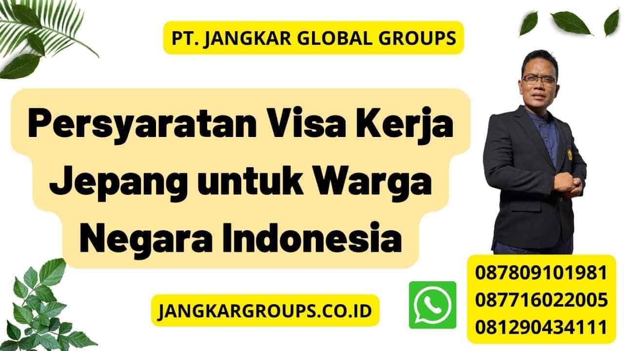 Persyaratan Visa Kerja Jepang Untuk Warga Negara Indonesia Jangkar Global Groups